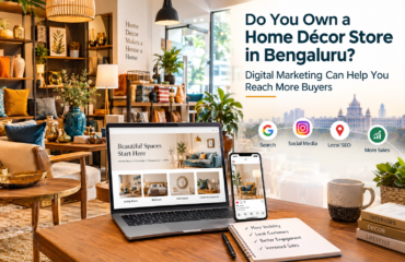 Home Décor in Bengaluru: Digital Marketing Can Help
